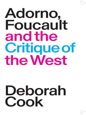 Adorno, Foucault and the Critique of the West - ebook